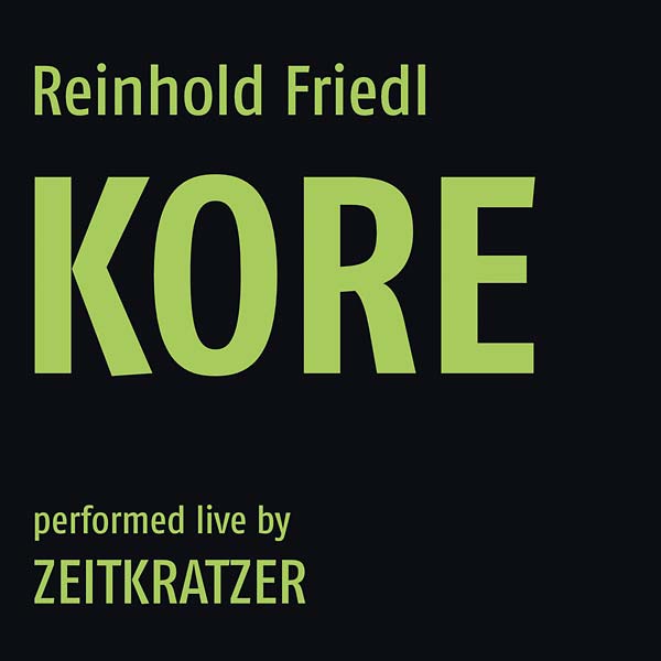 REINHOLD FRIEDL/ZEITKRATZER - Kore - Vinyl