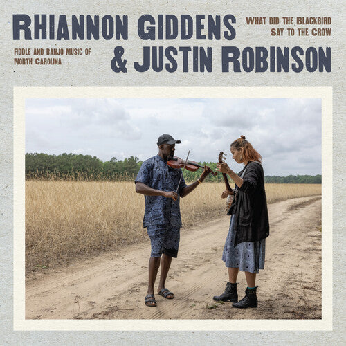 Rhiannon Giddens & Justin Robinson - What Did The Blackbird Say To The Crow - Vinyl