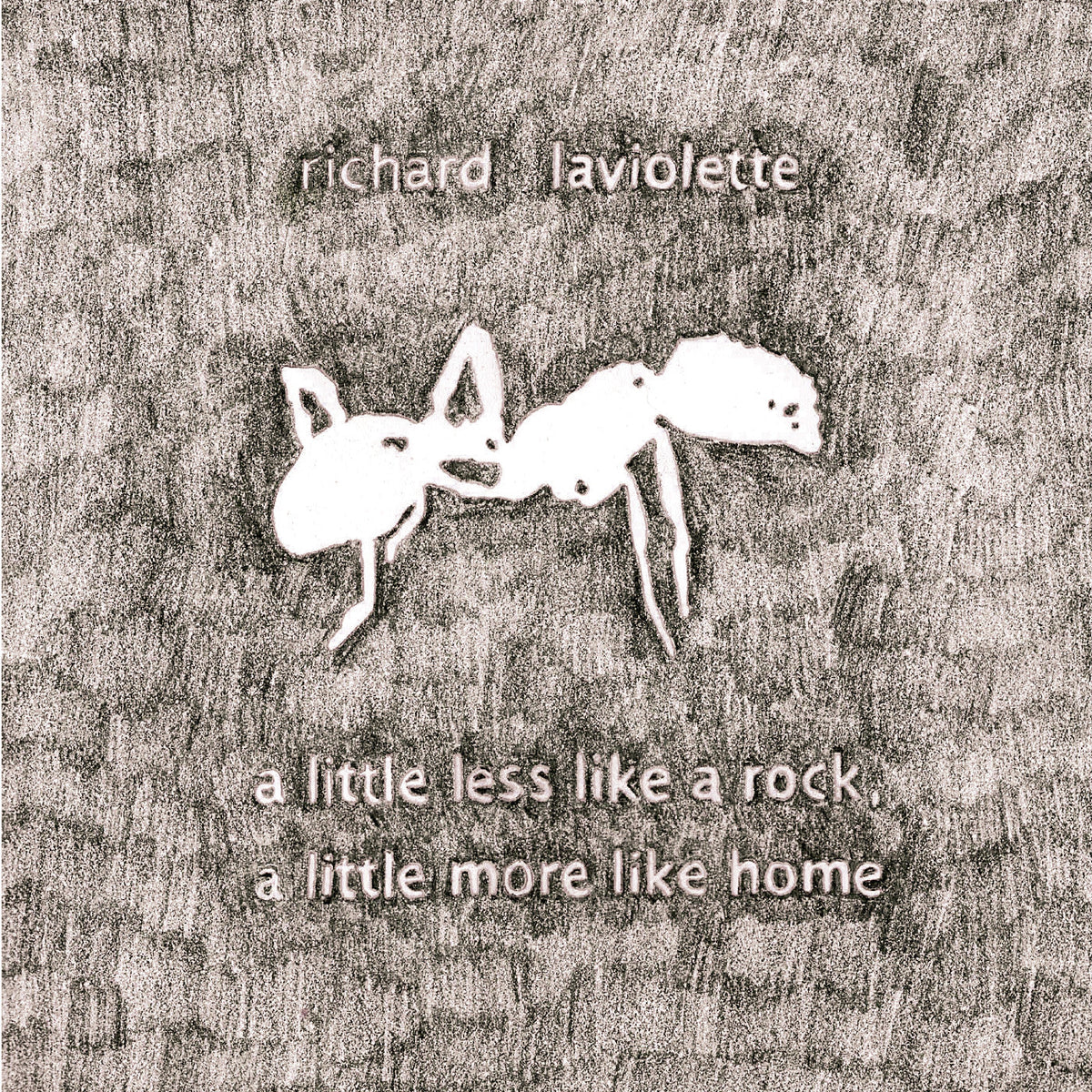 Richard Laviolette - A Little Less Like A Rock, A Little More Like Home - Vinyl