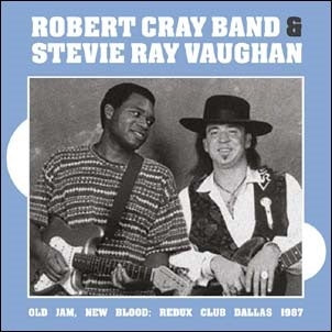 Robert Cray Band Feat Stevie Ray Vaughan - Old Jam, New Blood: Redux Club Dallas 1987 - Vinyl