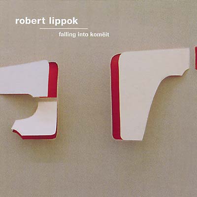 ROBERT LIPPOK - Falling Into Komeit - CD