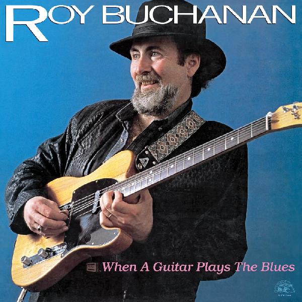 Roy Buchanan - When A Guitar Plays The Blues - Vinyl