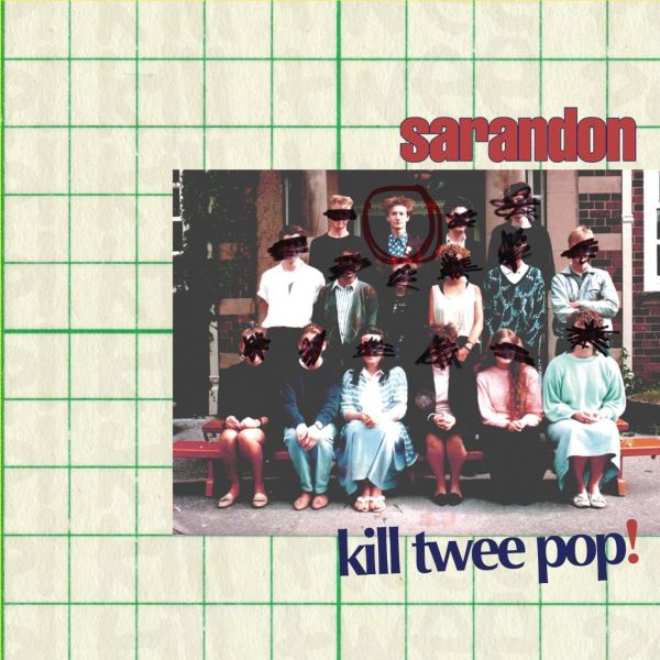 Sarandon - Kill Twee Pop! - 10" - Vinyl