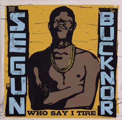 SEGUN BUCKNOR - Who Say I Tire - CD