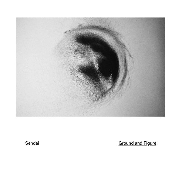 SENDAI - Ground and Figure - Vinyl