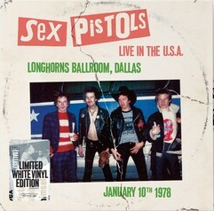 Sex Pistols - Live In The U.S.A. 1978: Longhorns Ballroom, Dallas (Limited Edition, White Colored Vinyl) - Vinyl