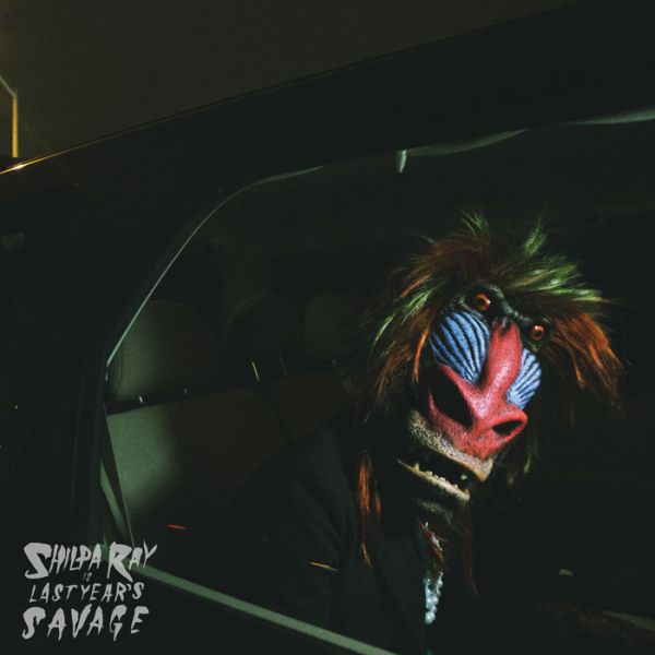 Shilpa Ray - Last Year's Savage -