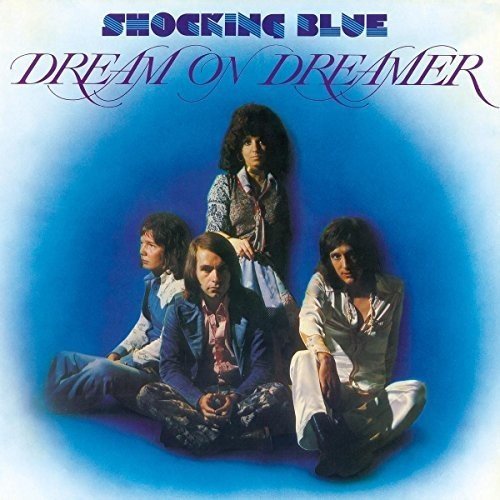 Shocking Blue - Dream On Dreamer - Vinyl