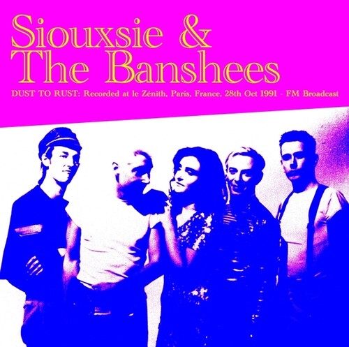 Siouxsie & The Banshees - Dust To Rust: Live At Le Zenith, Paris, France, 28th Oct 1991 - FM Broadcast (Colored Vinyl) - Vinyl