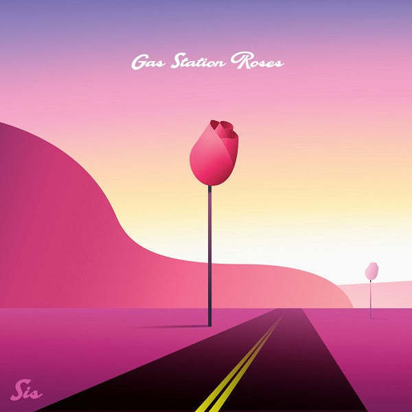 Sis - Gas Station Roses - Vinyl