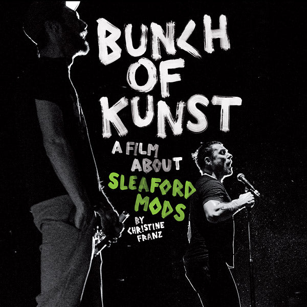Sleaford Mods - Bunch Of Kunst Documentary: A Film About Sleaford Mods By Christine Franz / Live At SO36 - CD