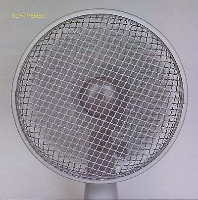 SOFT VERGE - SOFT VERGE - Vinyl