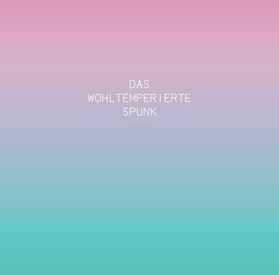 SPUNK - Das Wohltemperierte Spunk - CD