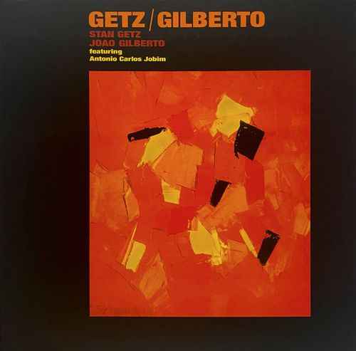Stan Getz & Joao Gilberto - Getz / Gilberto - Vinyl