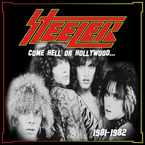 Steeler - Come Hell or Hollywood 1981-1982 (Gatefold LP Jacket, Poster) (2 Lp) - Vinyl