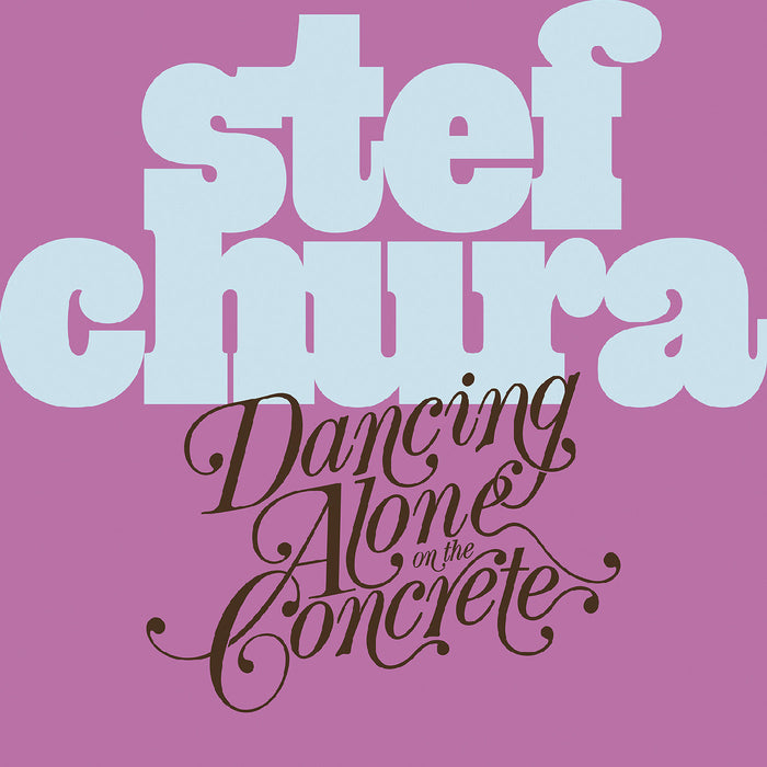Stef Chura - Dancing Alone On The Concrete [Light Blue "Babydoll" Vinyl] - Vinyl