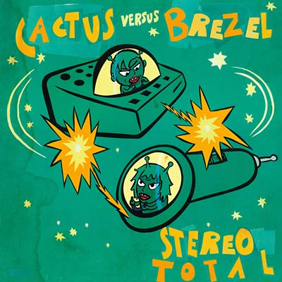 Stereo Total - Cactus Versus Brezel - CD