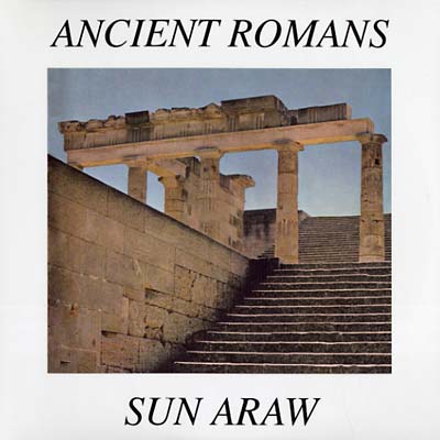 Sun Araw - Ancient Romans - Vinyl