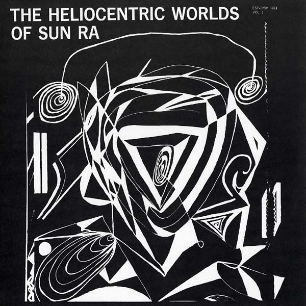 Sun Ra - The Heliocentric Worlds Of Sun Ra Vol. 1 -