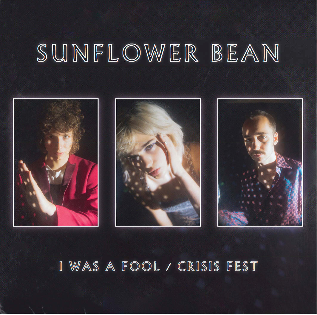 Sunflower Bean - I Was a Fool / Crisis Fest 7" - Vinyl