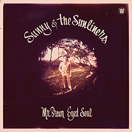 Sunny & the Sunliners - Mr. Brown Eyed Soul (LP) - Vinyl
