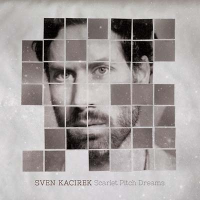 SVEN KACIREK - Scarlet Pitch Dreams - CD