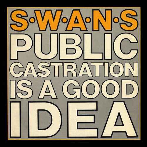 Swans - Public Castration Is a Good Idea (Indie Exclusive) - Vinyl