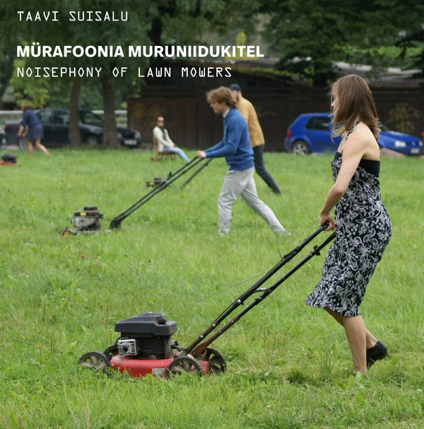 TAAVI SUISALU - Noisephony of Lawn Mowers - Vinyl