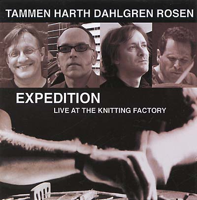 TAMMEN HARTH DAHLGREN ROSEN - Expedition - Live at The Knitting Factory - CD