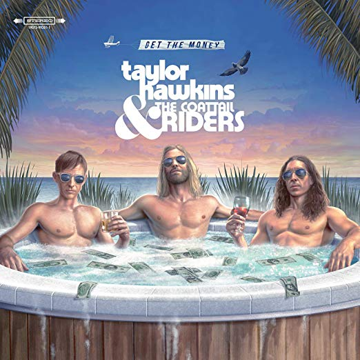 Taylor Hawkins & the Coattail Riders - Get The Money (140 Gram) - Vinyl