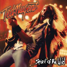 Ted Nugent - Spirit of The Wild (RSD11.25.22) - Vinyl