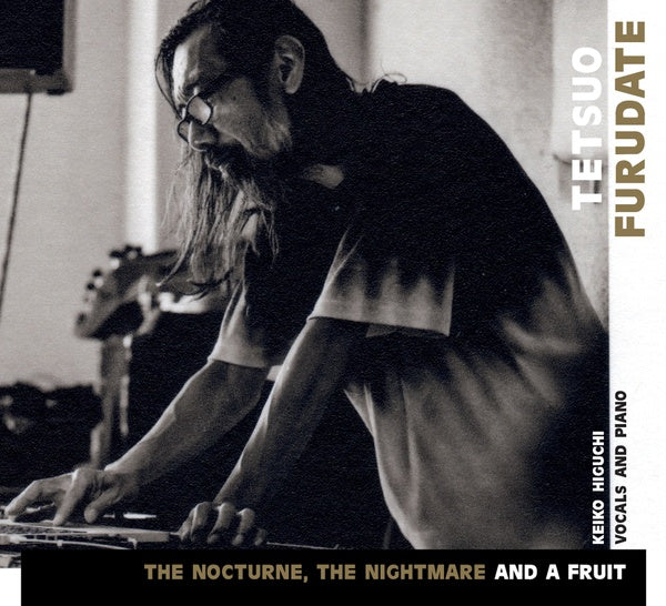 TETSUO FURUDATE - The Nocturne, The Nightmare and a Fruit - CD