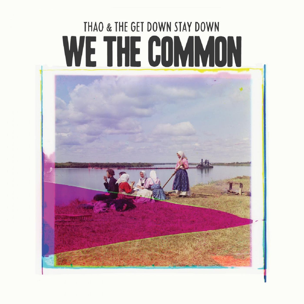 Thao & The Get Down Stay Down - We The Common - Vinyl