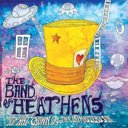 The Band Of Heathens - Top Hat Crown & The Clapmaster 'S Son - Vinyl