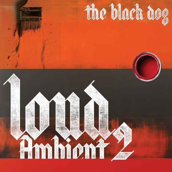 The Black Dog - Loud Ambient 2 [LP] - Vinyl