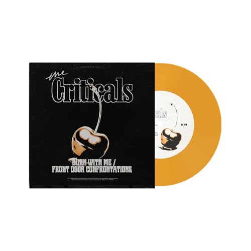 The Criticals - Burn With Me / Front Door Confrontations [Yellow 7" Single] - Vinyl