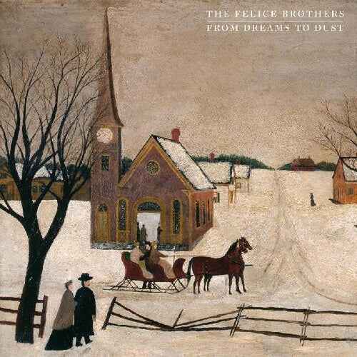 The Felice Brothers - From Dreams To Dust (2 Lp's) - Vinyl
