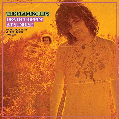 The Flaming Lips - Death Trippin' At Sunrise: Rarities, B-Sides & Flexi-Discs 1986-1990 (2LP) - Vinyl