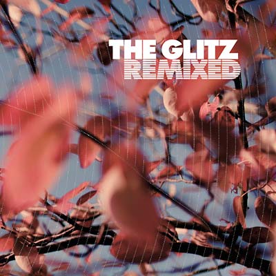 THE GLITZ - Remixed - CD