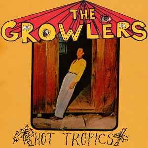 The Growlers - Hot Tropics - Vinyl