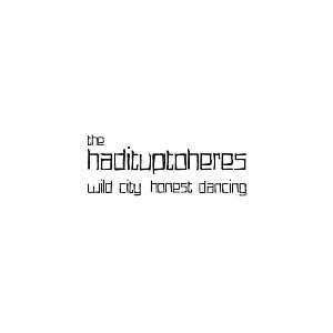 The Hadituptoheres - Wild City, Honest Dancing - Vinyl