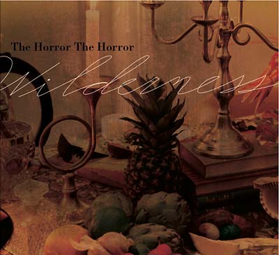 THE HORROR THE HORROR - Wilderness - CD