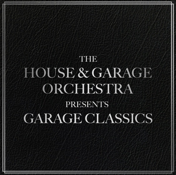 THE HOUSE & GARAGE ORCHESTRA - Garage Classics - CD