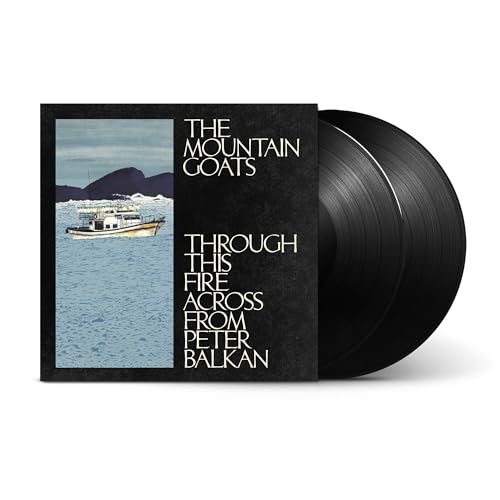 The Mountain Goats - Through This Fire Across From Peter Balkan [2LP] - Vinyl