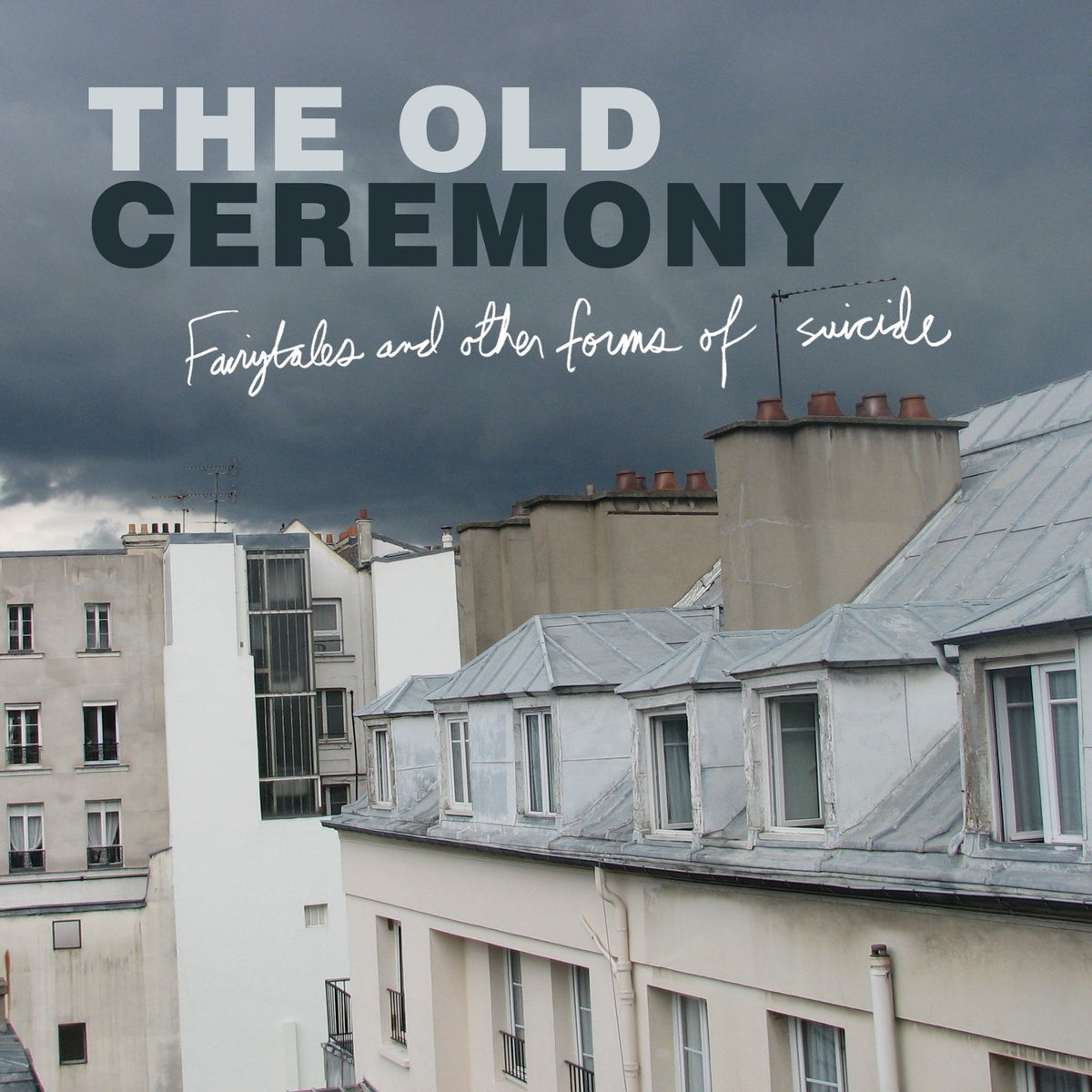 The Old Ceremony - Fairytales and Other Forms of Suicide - Vinyl
