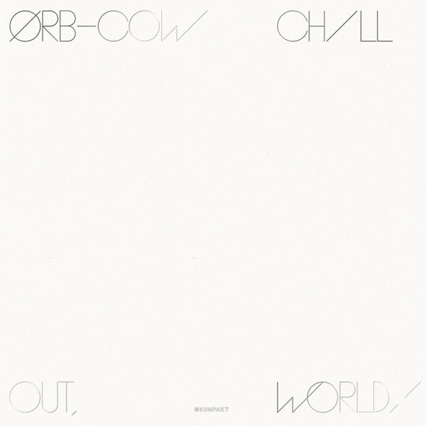 The Orb - Cow / Chill Out, World! -