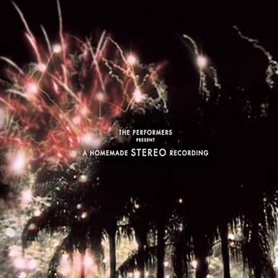 THE PERFORMERS - A Homemade Stereo Recording - CD