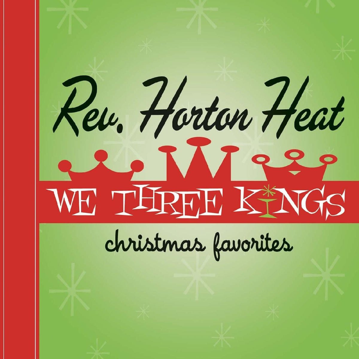 The Reverend Horton Heat - We Three Kings (OPAQUE GREEN VINYL) - Vinyl
