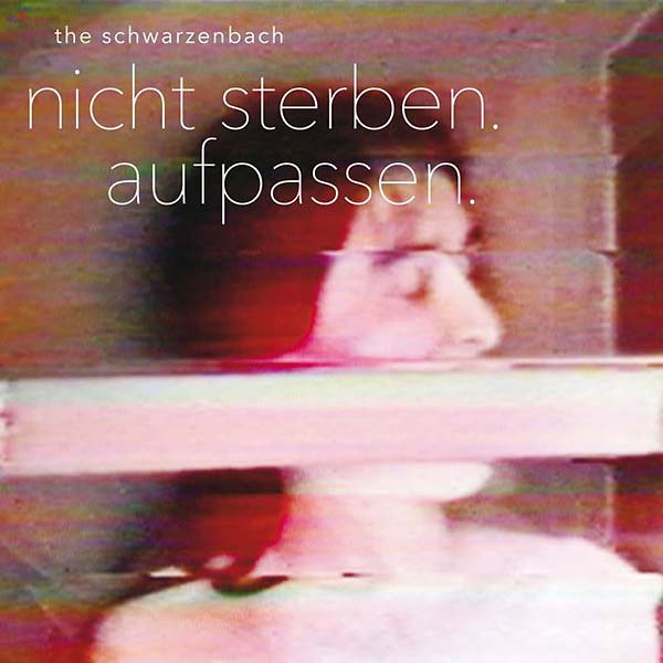 THE SCHWARZENBACH - Nicht Sterben. Aufpassen. - CD