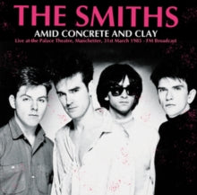 The Smiths - Amid Concrete and Clay: Live at the Palace Theatre, Manchester, March 31st, 1985 [Import] - Vinyl